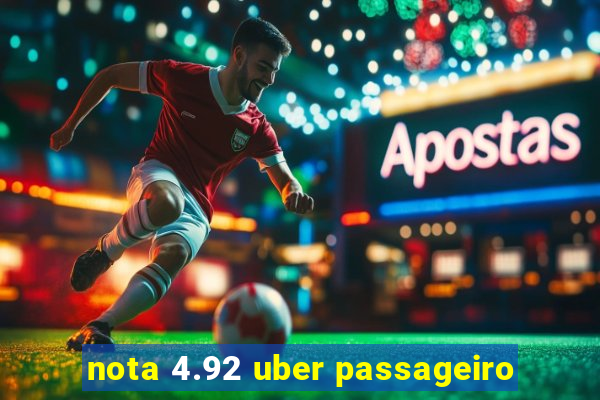 nota 4.92 uber passageiro