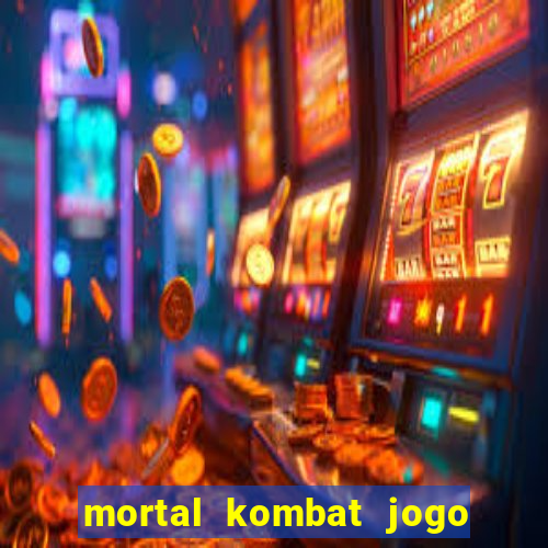 mortal kombat jogo de luta dinheiro infinito