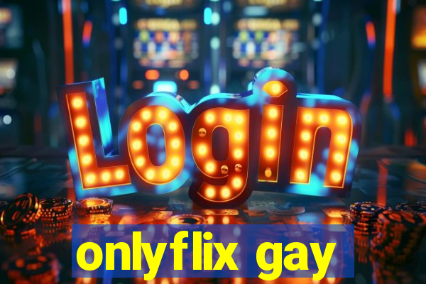 onlyflix gay