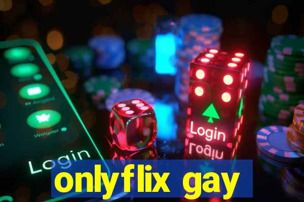 onlyflix gay