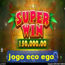 jogo eco ego