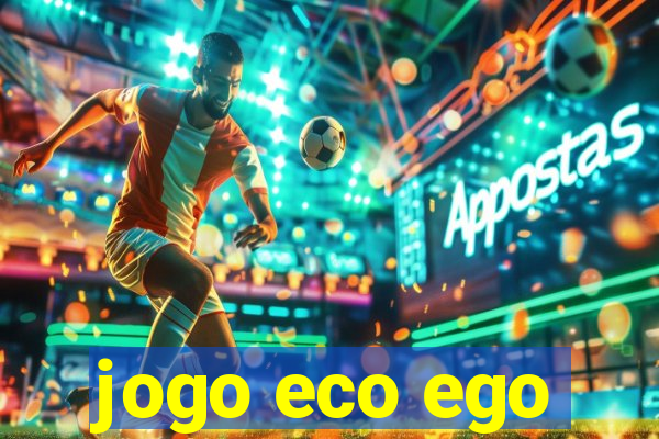 jogo eco ego