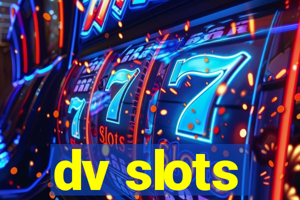 dv slots