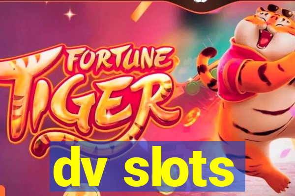 dv slots