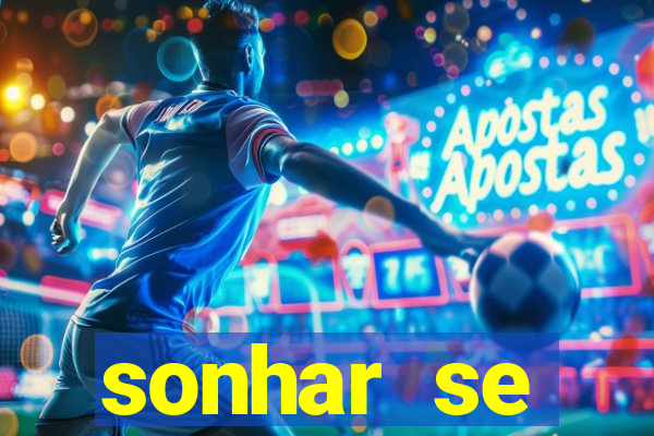 sonhar se escondendo de uma pessoa jogo do bicho