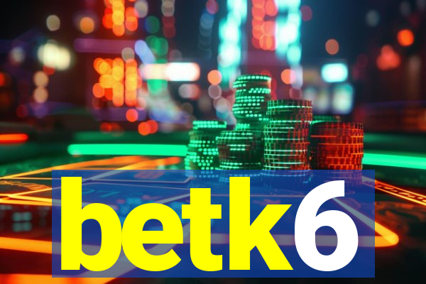 betk6