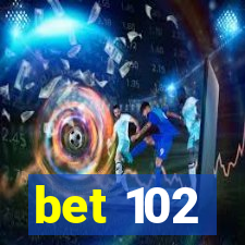 bet 102