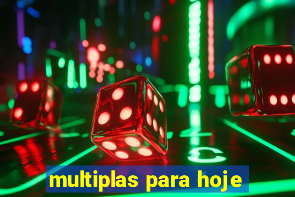 multiplas para hoje