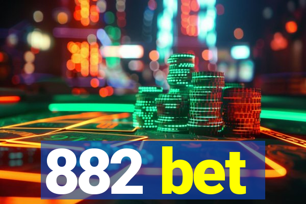 882 bet