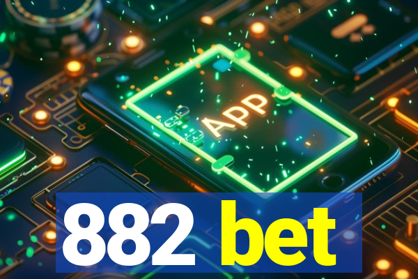 882 bet