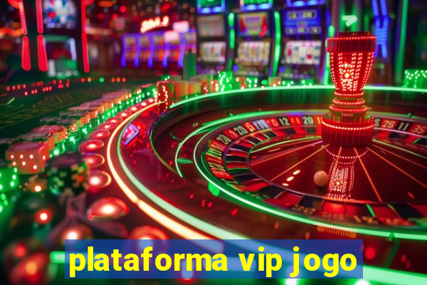 plataforma vip jogo