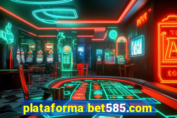 plataforma bet585.com