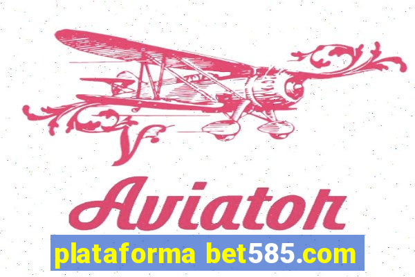 plataforma bet585.com