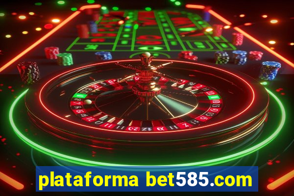 plataforma bet585.com