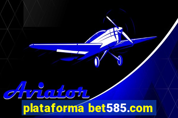 plataforma bet585.com