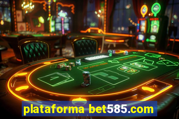 plataforma bet585.com