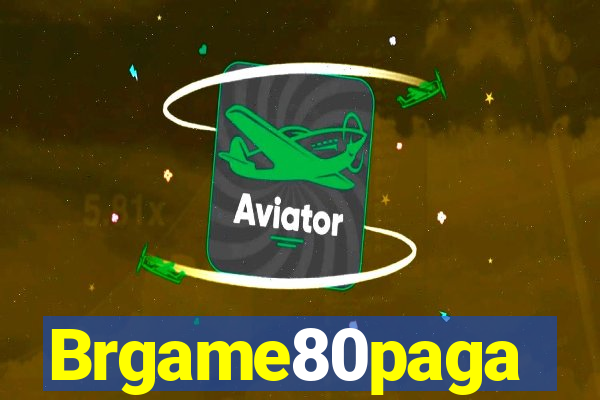 Brgame80paga