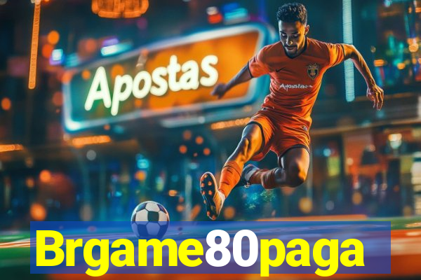 Brgame80paga