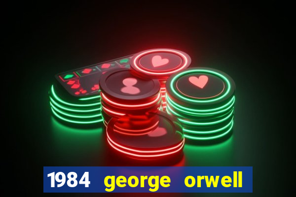 1984 george orwell pdf companhia das letras