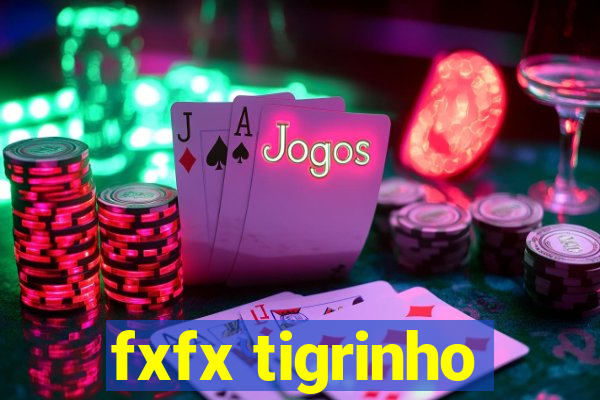 fxfx tigrinho