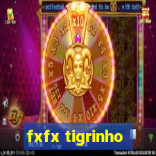 fxfx tigrinho