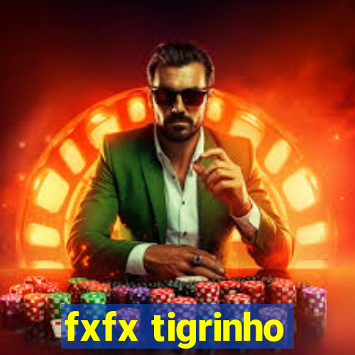 fxfx tigrinho