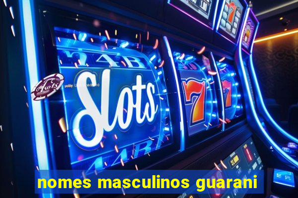 nomes masculinos guarani