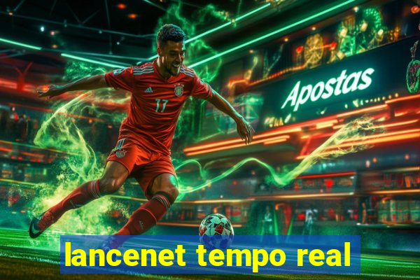 lancenet tempo real