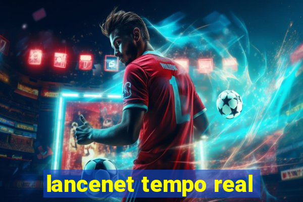 lancenet tempo real