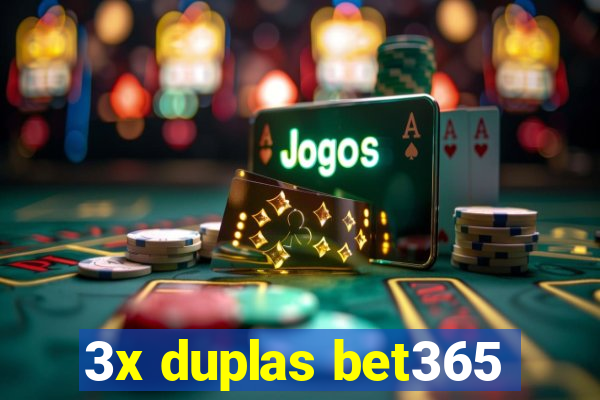 3x duplas bet365