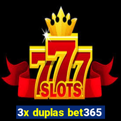 3x duplas bet365