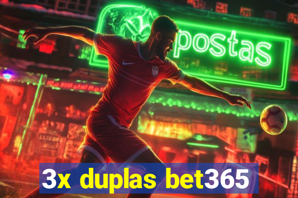 3x duplas bet365