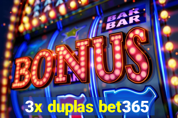 3x duplas bet365