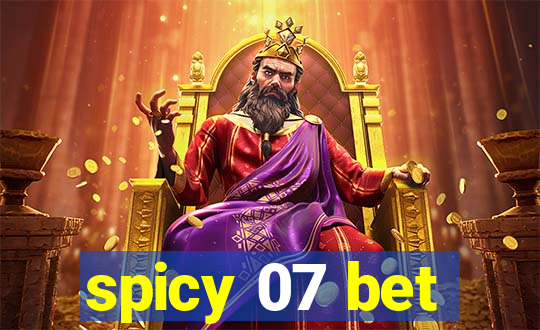 spicy 07 bet