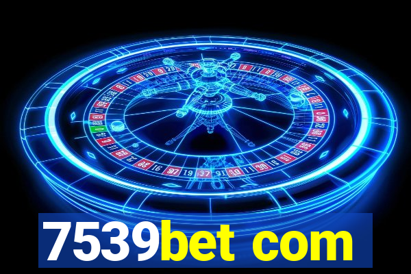 7539bet com