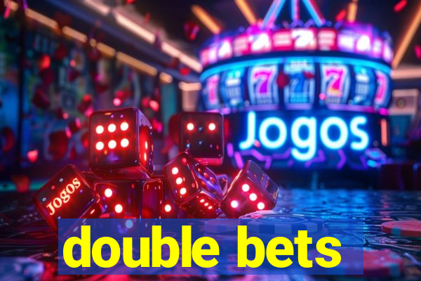 double bets