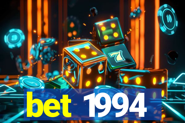 bet 1994