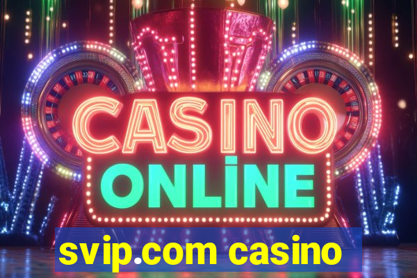 svip.com casino