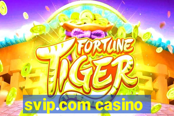 svip.com casino