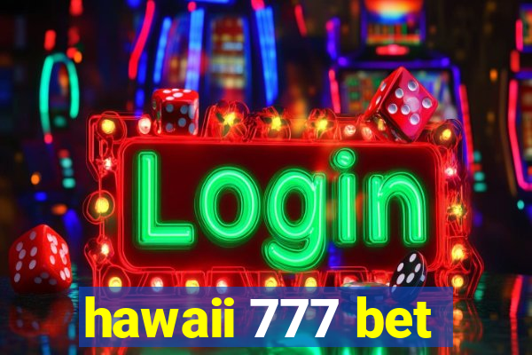 hawaii 777 bet