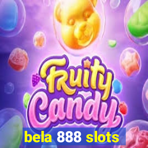 bela 888 slots