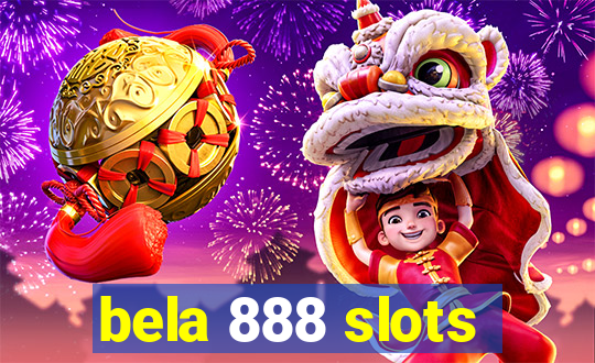 bela 888 slots