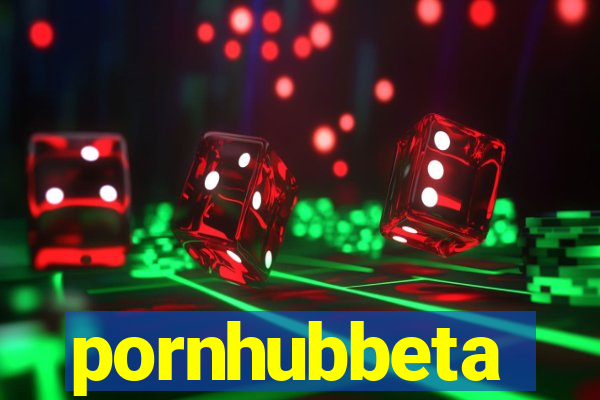 pornhubbeta