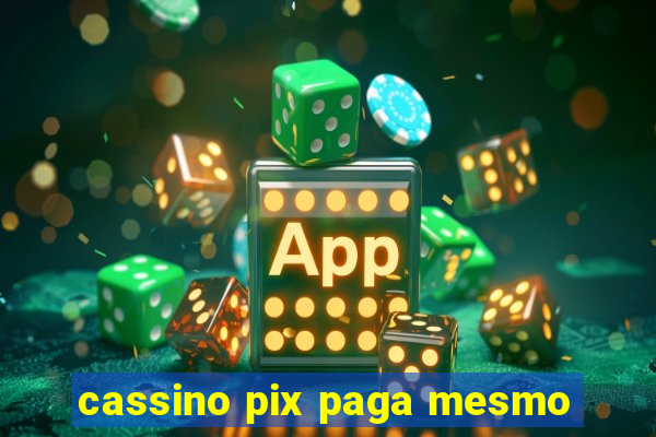 cassino pix paga mesmo