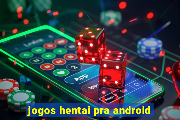 jogos hentai pra android