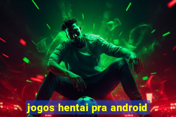 jogos hentai pra android