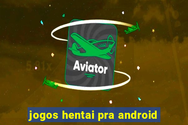 jogos hentai pra android