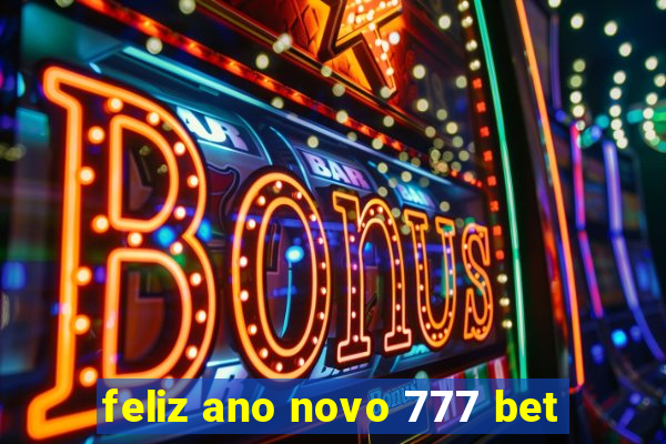 feliz ano novo 777 bet