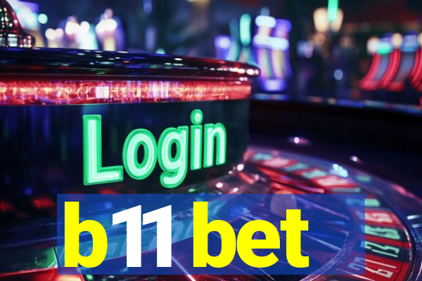 b11 bet