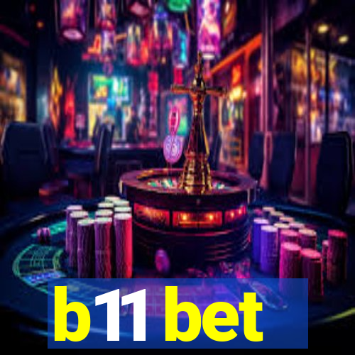 b11 bet